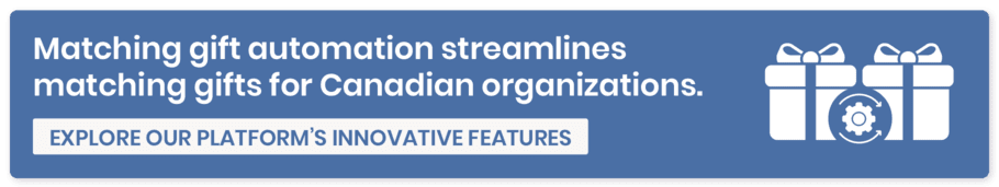 Click here to discover how our automation tools simplify matching gifts for Canadian nonprofits and donors.