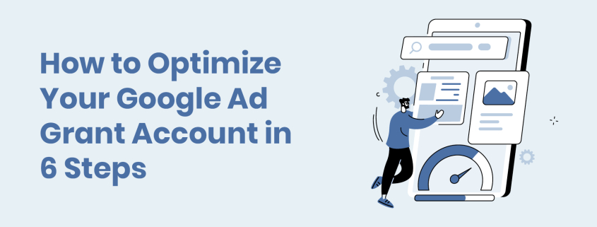 This article goes over steps of optimizing your Google Ad Grant.