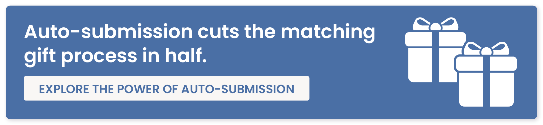 Auto-submission can make it easy to secure matches from top matching gift companies